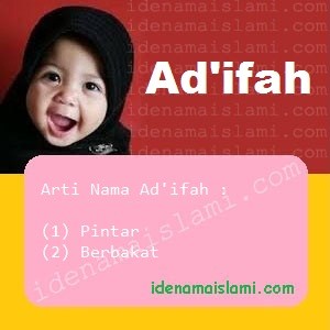 Arti Islami Nama Bayi Perempuan Islam Ad`ifah arti nama Ad'ifah