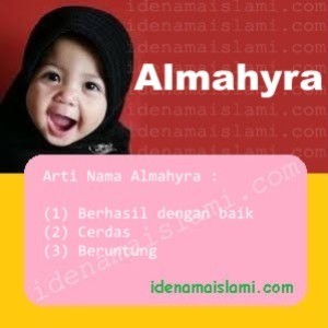 Arti Islami Nama Bayi Perempuan Islam Almahyra arti nama Almahyra