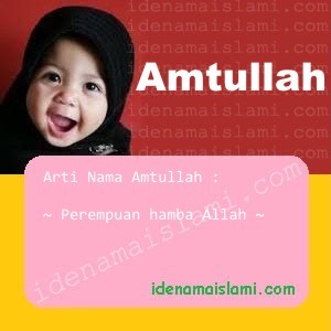 Arti Islami Nama Bayi Perempuan Islam Amtullah arti nama Amtullah