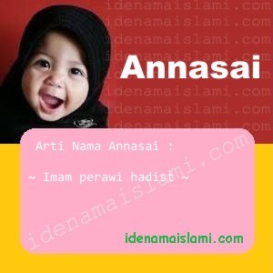 Arti Islami Nama Bayi Perempuan Islam Annasai arti nama Annasai