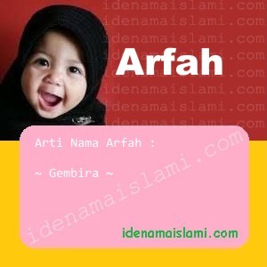 Arti Islami Nama Bayi Perempuan Islam Arfah arti nama Arfah
