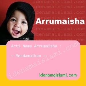 Arti Islami Nama Bayi Perempuan Islam Arrumaisha arti nama Arrumaisha