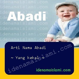 Arti Islami Nama Bayi Laki Laki Islam Abadi arti nama abadi
