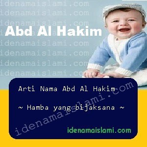 Arti Islami Nama Bayi Laki Laki Islam Abd al Hakim arti nama abd al hakim
