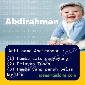 Arti Islami Nama Bayi Laki Laki Islam Abdirahman arti nama abdirahman