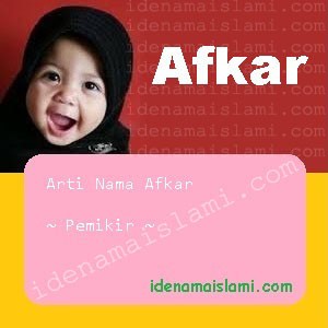 Arti Islami Nama Bayi Perempuan Islam Afkar arti nama afkar