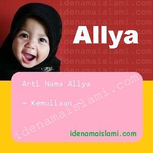 Arti Islami Nama Bayi Perempuan Islam Allya arti nama allya