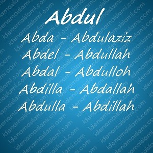 Variasi Nama Abdul Untuk Nama Bayi Laki Laki Islami variasi arti nama Abdul untuk nama bayi laki laki islami
