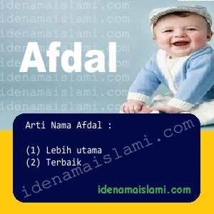 Arti Islami Nama Bayi Laki Laki Islam Afdal arti nama Afdal