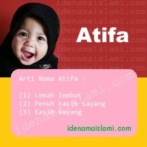 Arti Islami Nama Bayi Perempuan Islam Atifa arti nama Atifa