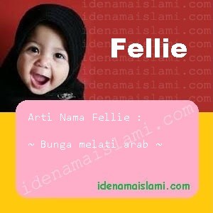 Arti Islami Nama Bayi Perempuan Islam Fellie arti nama Fellie