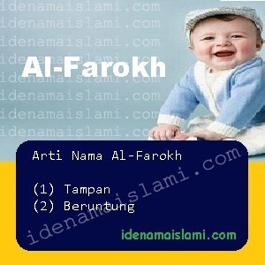 Arti Islami Nama Bayi Laki Laki Islam Al-Farokh arti nama al-farokh