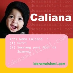 Arti Islami Nama Bayi Perempuan Islam Caliana arti nama caliana