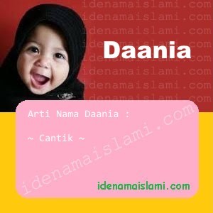 Arti Islami Nama Bayi Perempuan Islam Daania arti nama daania