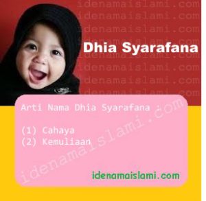 Arti Islami Nama Bayi Perempuan Islam Dhia Syarafana arti nama dhia syarafana