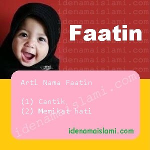 Arti Islami Nama Bayi Perempuan Islam Faatin arti nama faatin
