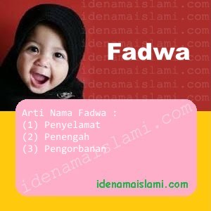 Arti Islami Nama Bayi Perempuan Islam Fadwa arti nama fadwa