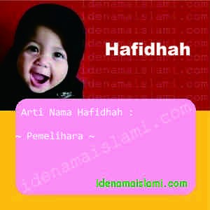 Arti Islami Nama Bayi Perempuan Islam Hafidhah Arti Nama Hafidhah