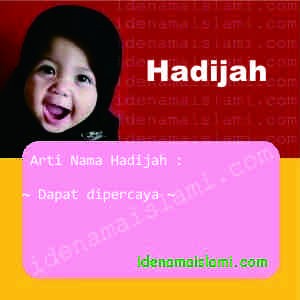Arti Islami Nama Bayi Perempuan Islam Hadijah Arti Nama hadijah