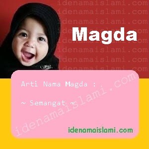 Arti Islami Nama Bayi Perempuan Islam Magda arti nama Magda