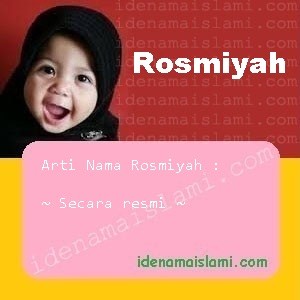 Arti Islami Nama Bayi Perempuan Islam Rosmiyah arti nama Rosmiyah