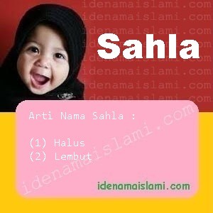 Arti Islami Nama Bayi Perempuan Islam Sahla arti nama Sahla