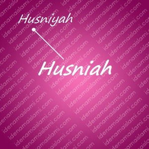 variasi arti nama Husniah untuk nama bayi perempuan islami