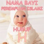 Nama Bayi Perempuan Islami Huruf H