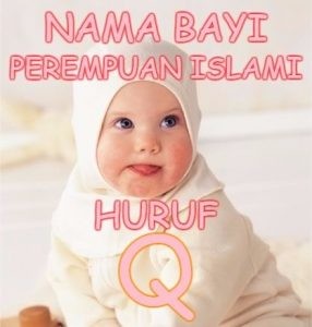 Nama Bayi Perempuan Islami Huruf Q