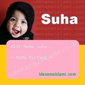 Arti Islami Nama Bayi Perempuan Islam Suha arti nama Suha