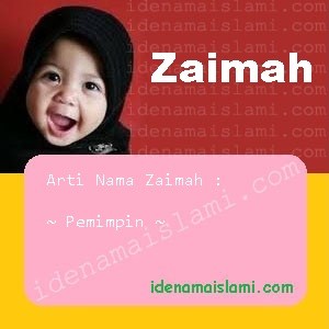 Arti Islami Nama Bayi Perempuan Islam Zaimah arti nama Zaimah
