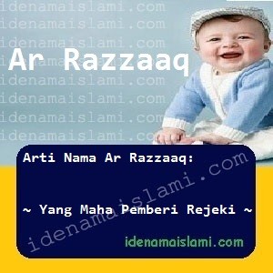 Arti Islami Nama Bayi Laki Laki Islam Ar Razzaaq Arti Nama Ar Razzaaq