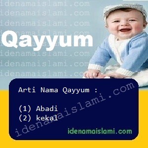 Arti Islami Nama Bayi Laki Laki Islam Qayyum arti nama Qayyum