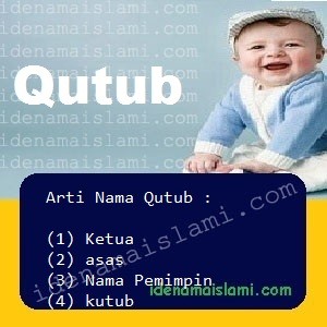 Arti Islami Nama Bayi Laki Laki Islam Qutub arti nama Qutub
