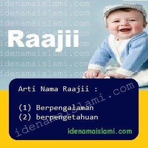 Arti Islami Nama Bayi Laki Laki Islam Raajii arti nama Raajii