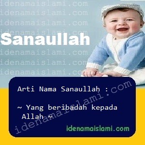 Arti Islami Nama Bayi Laki Laki Islam Sanaullah arti nama Sanaullah