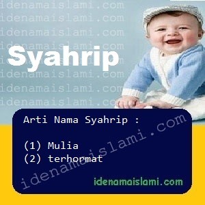 Arti Islami Nama Bayi Laki Laki Islam Syahrip arti nama Syahrip