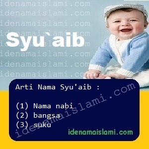 Arti Islami Nama Bayi Laki Laki Islam Syu`aib arti nama Syu`aib