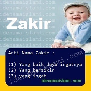 Arti Islami Nama Bayi Laki Laki Islam Zakir arti nama Zakir