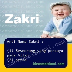 Arti Islami Nama Bayi Laki Laki Islam Zakri arti nama Zakri