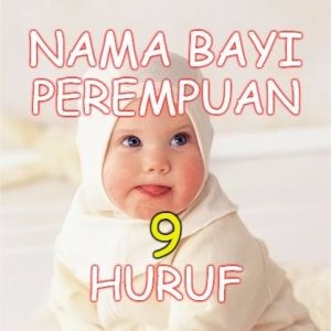 Nama Bayi Perempuan Islami 9 Huruf Nama Bayi Perempuan Islami 9 Huruf