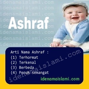Arti Islami Nama Bayi Laki Laki Islam Ashraf arti nama Ashraf