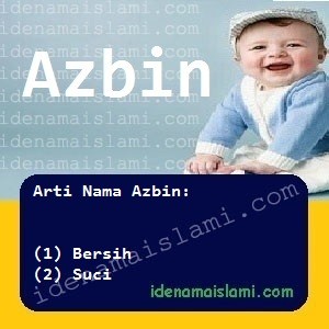 Arti Islami Nama Bayi Laki Laki Islam Azbin arti nama Azbin