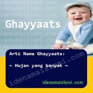 Arti Islami Nama Bayi Laki Laki Islam Ghayyaats arti nama Ghayyaats