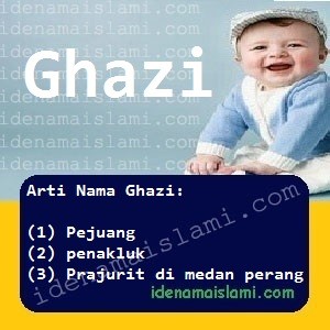 Arti Islami Nama Bayi Laki Laki Islam Ghazi arti nama Ghazi