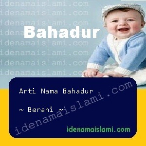 arti nama Bahadur