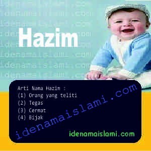 Arti Islami Nama Bayi Laki Laki Islam Hazim arti nama Hazim