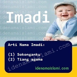 Arti Islami Nama Bayi Laki Laki Islam Imadi arti nama Imadi