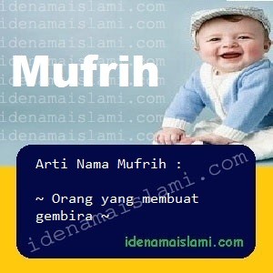 Arti Islami Nama Bayi Laki Laki Islam Mufrih arti nama Mufrih