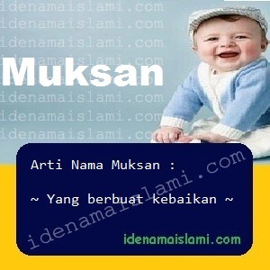 Arti Islami Nama Bayi Laki Laki Islam Muksan arti nama Muksan